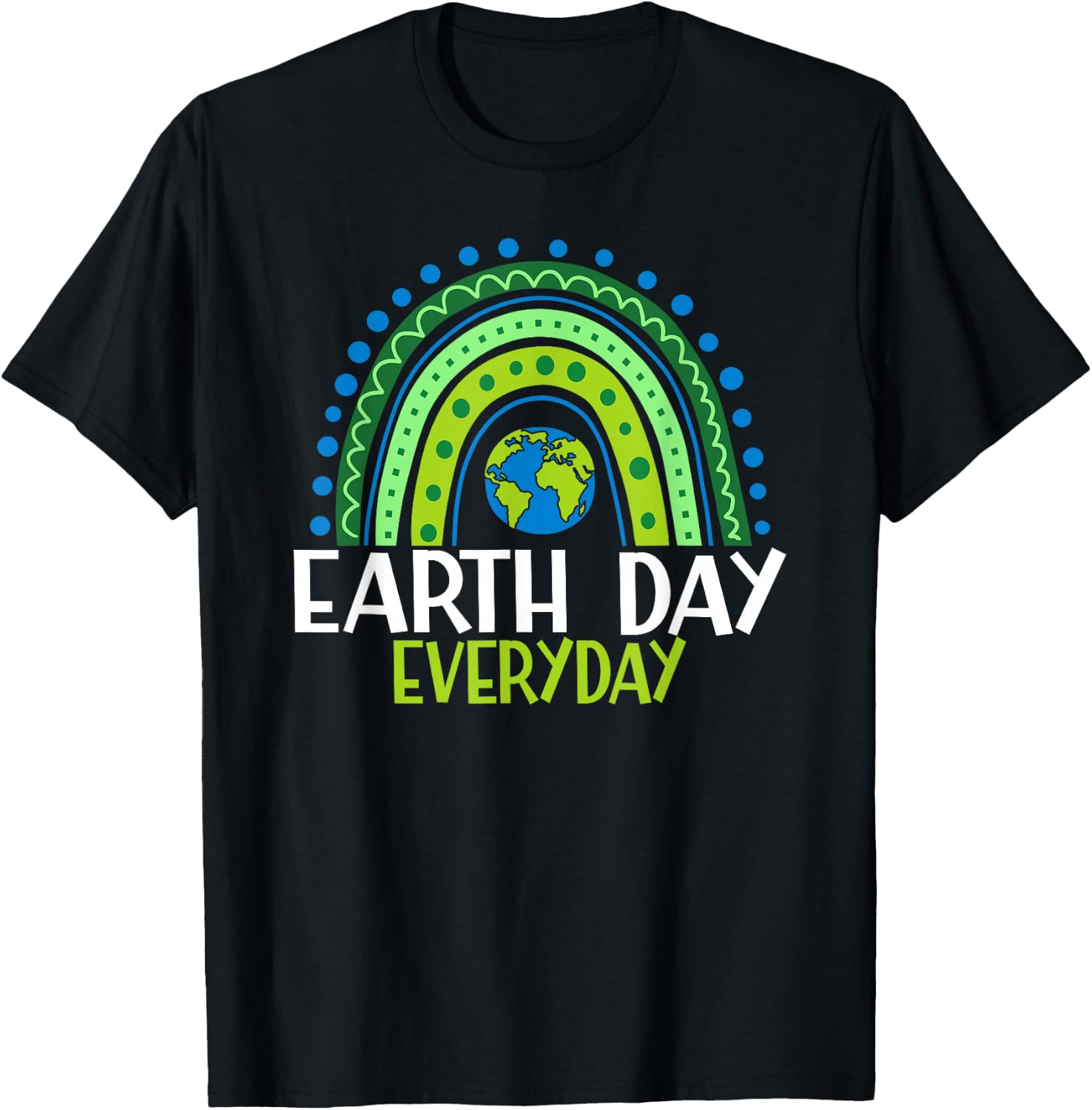 Earth Day Shirt Teacher Earth day Everyday Rainbow Earth Day T-Shirt - T-Shirt | Black