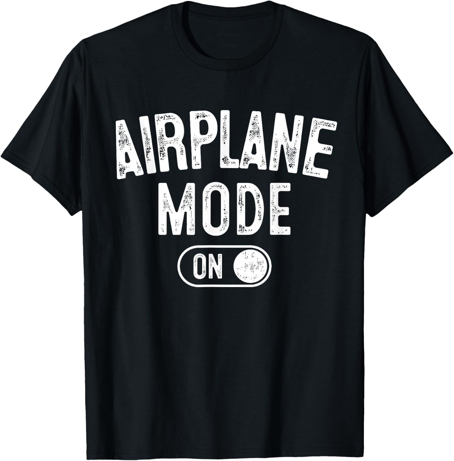 Airplane Mode On Funny Pilot Gift Aviation Flight Instructor T-Shirt - T-Shirt | Black