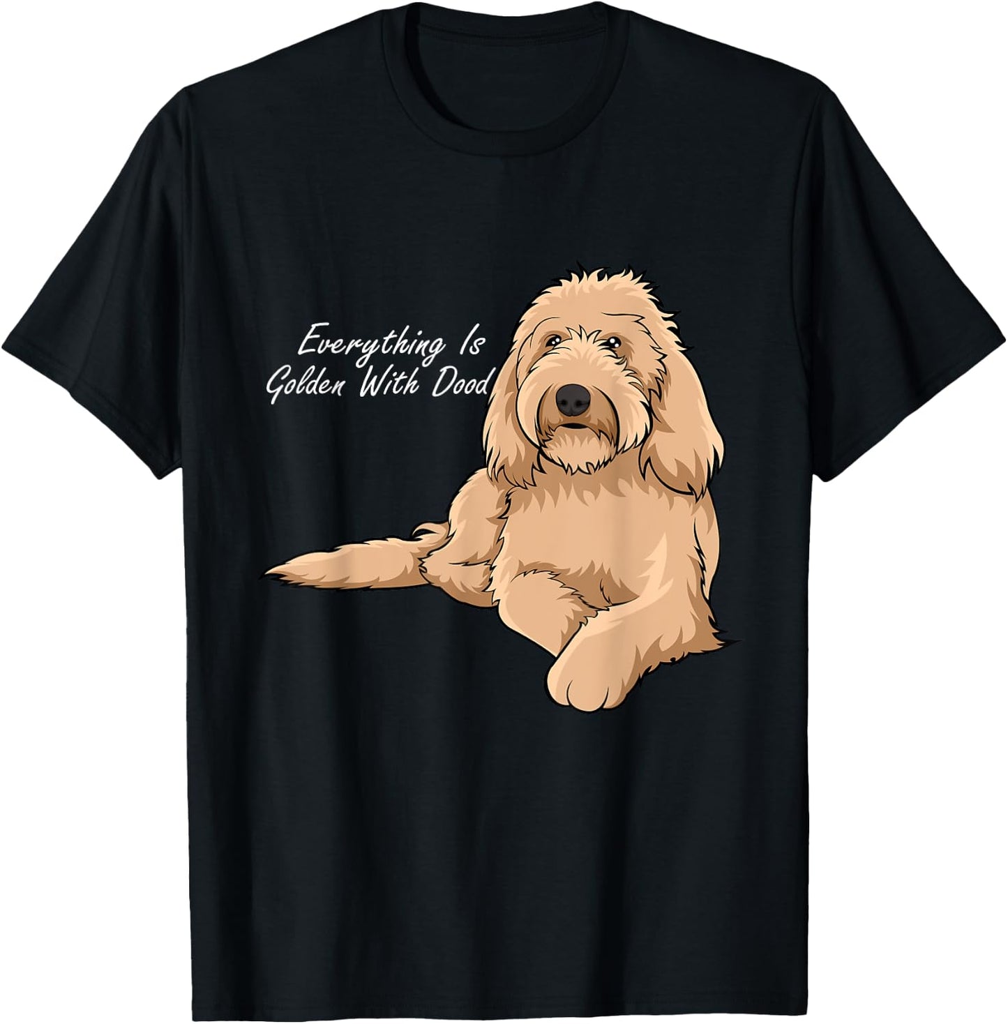 Everything Is Golden With my Goldendoodle T-Shirt - T-Shirt | Black