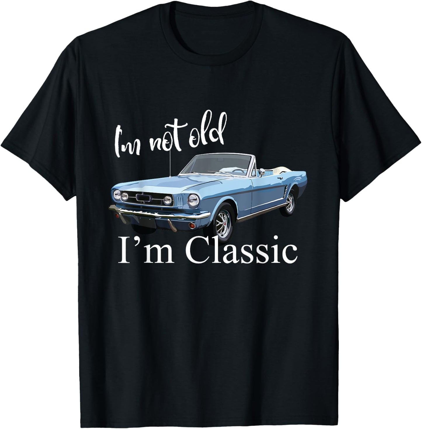 I'm not old, I'm classic - retro muscle car art T-Shirt - T-Shirt | Black
