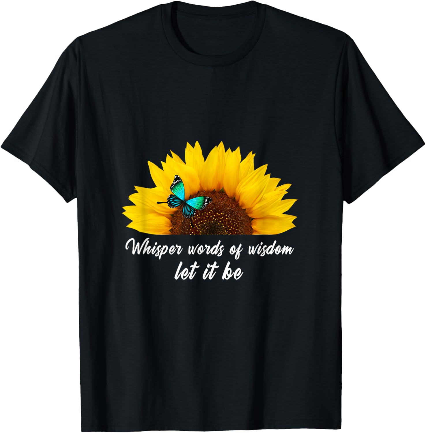 Whisper Words of Wisdom let it be with Butterfly T-Shirt - T-Shirt | Black