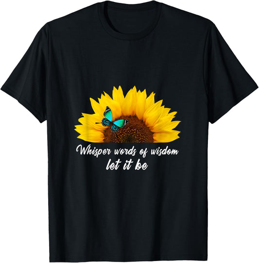 Whisper Words of Wisdom let it be with Butterfly T-Shirt - T-Shirt | Black