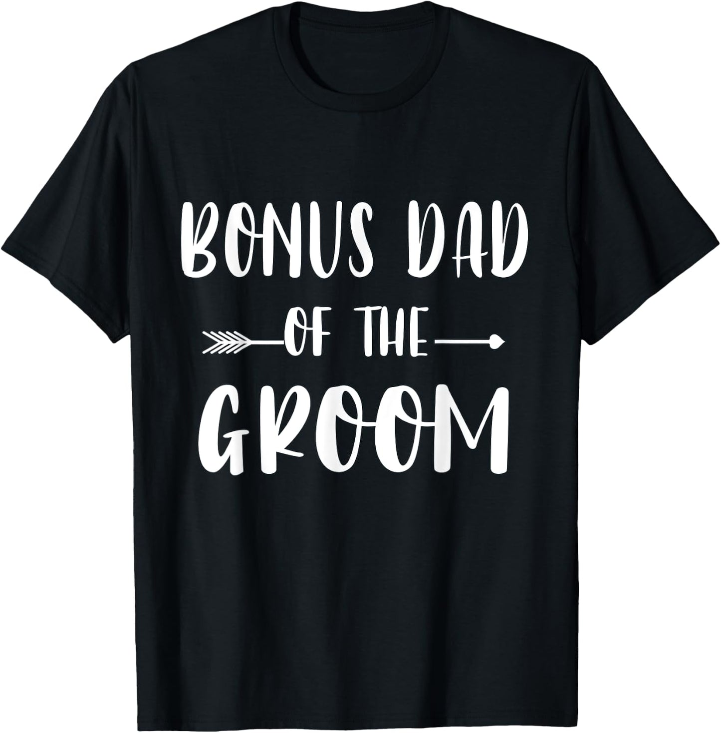 Bonus Dad Of The Groom Wedding Party Matching Bridal Party T-Shirt - T-Shirt | Black