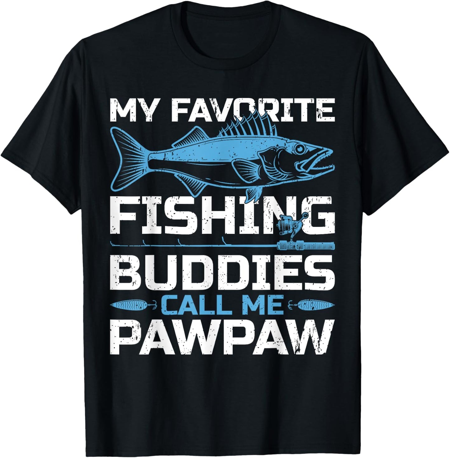 Funny My Favorite Fishing Buddies Call Me Pawpaw Fishing T-Shirt - T-Shirt | Black