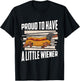 Proud to have a little Wiener Dachshund T-Shirt - T-Shirt | Black