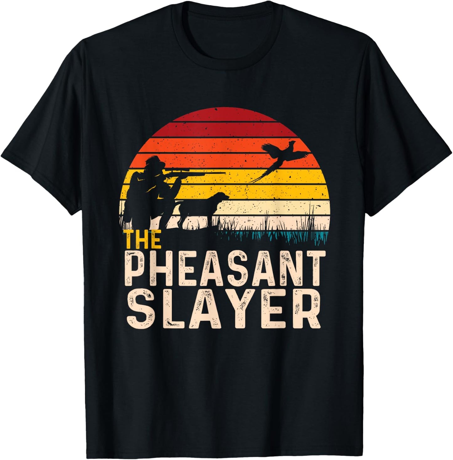The Pheasant Slayer - Pheasant Hunting Bird Hunter T-Shirt - T-Shirt | Black