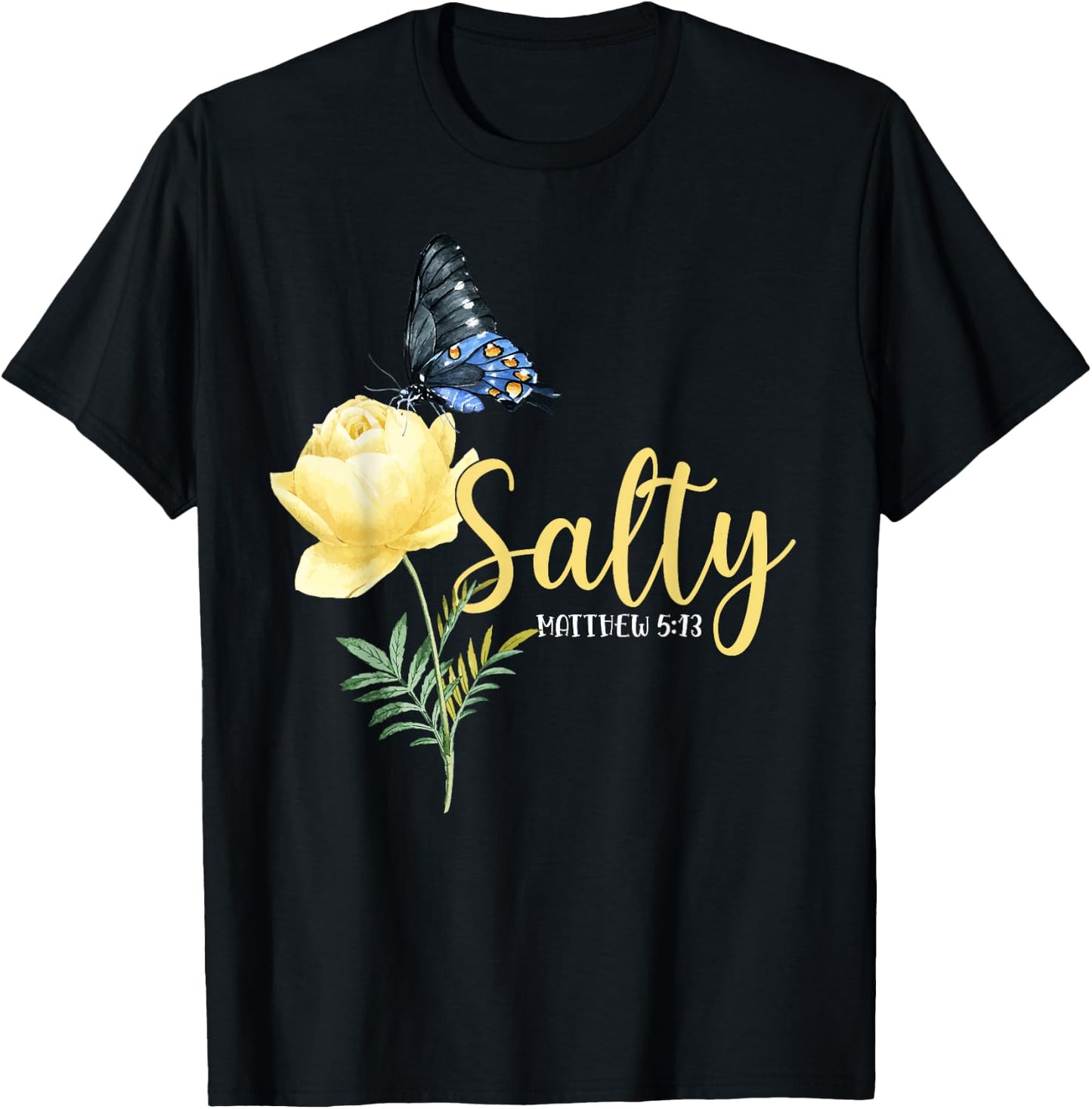 Christian Bible Verse Butterfly Flower Salty Matthew 5:13 T-Shirt - T-Shirt | Black