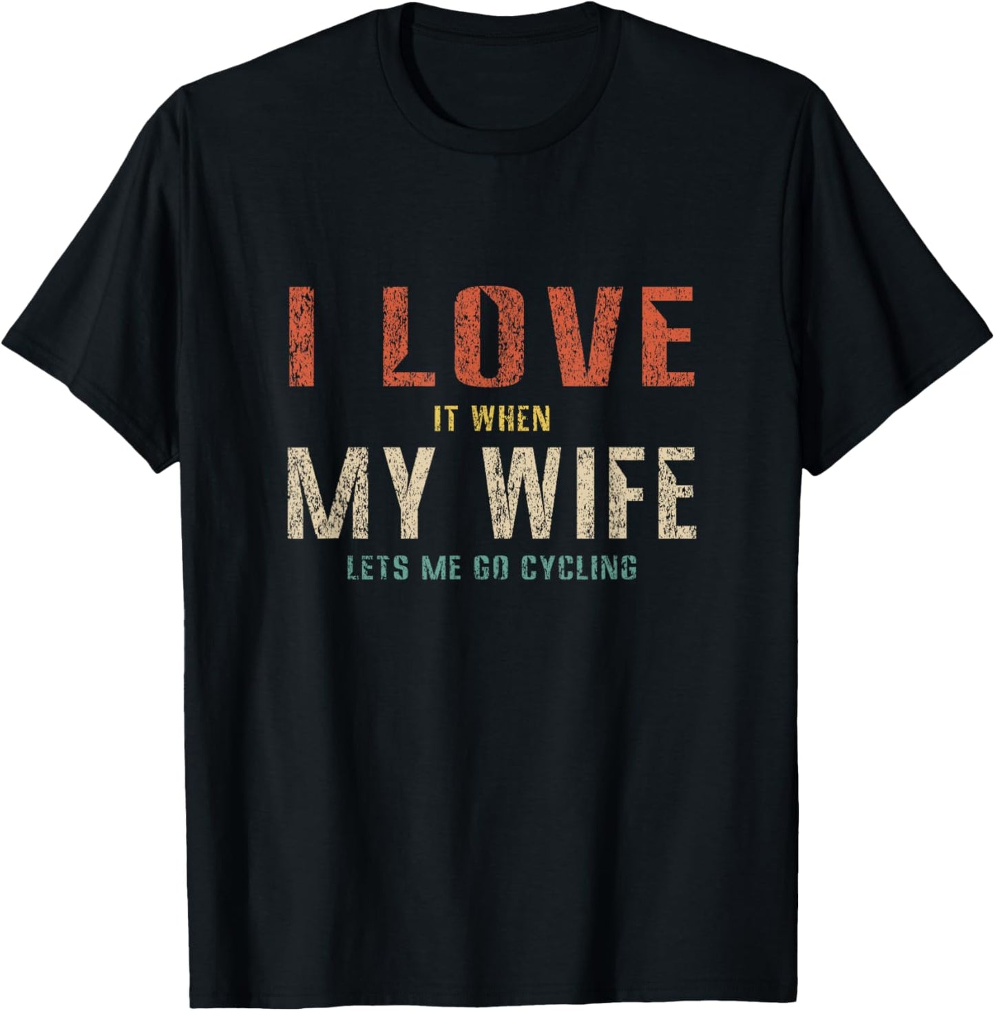 I Love it When My Wife Lets Me Go Cycling Funny Retro T-Shirt - T-Shirt | Black