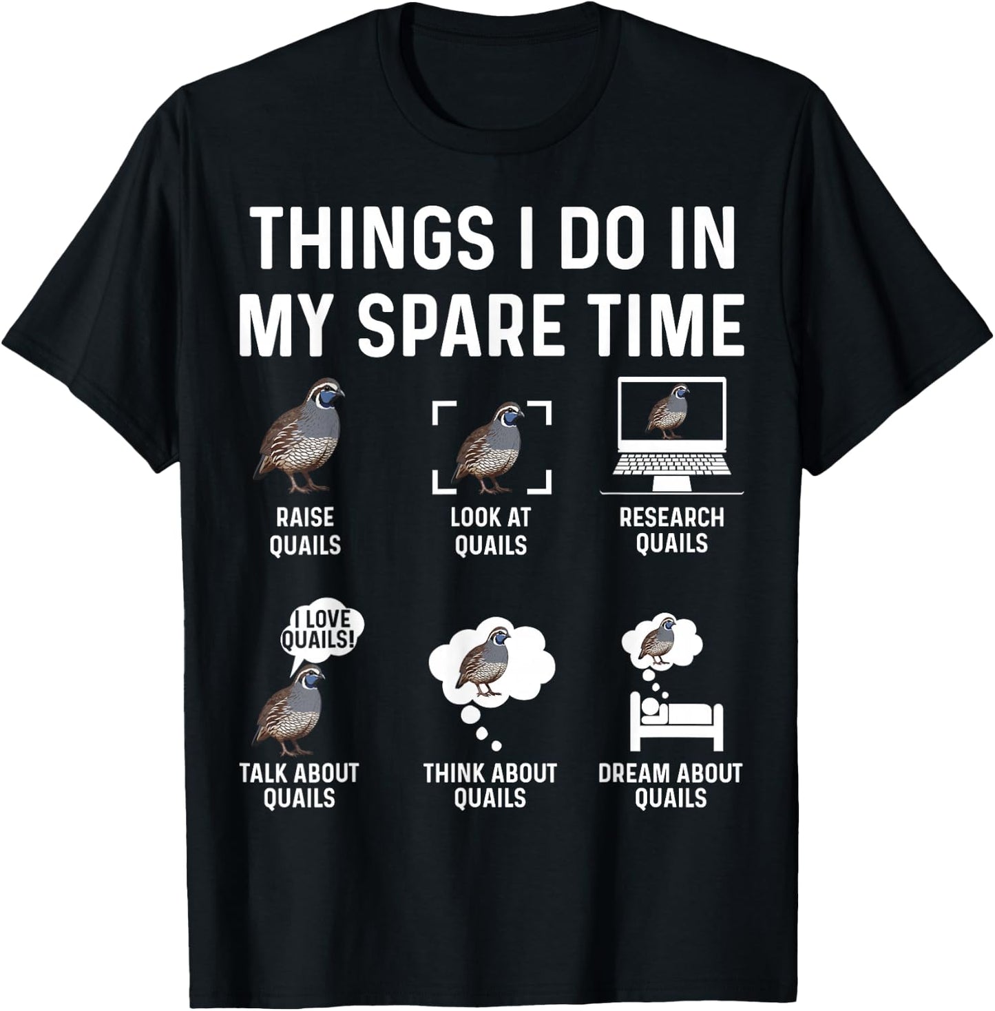 Things I Do in My Spare Time Quail Farm Lover Design T-Shirt - T-Shirt | Black