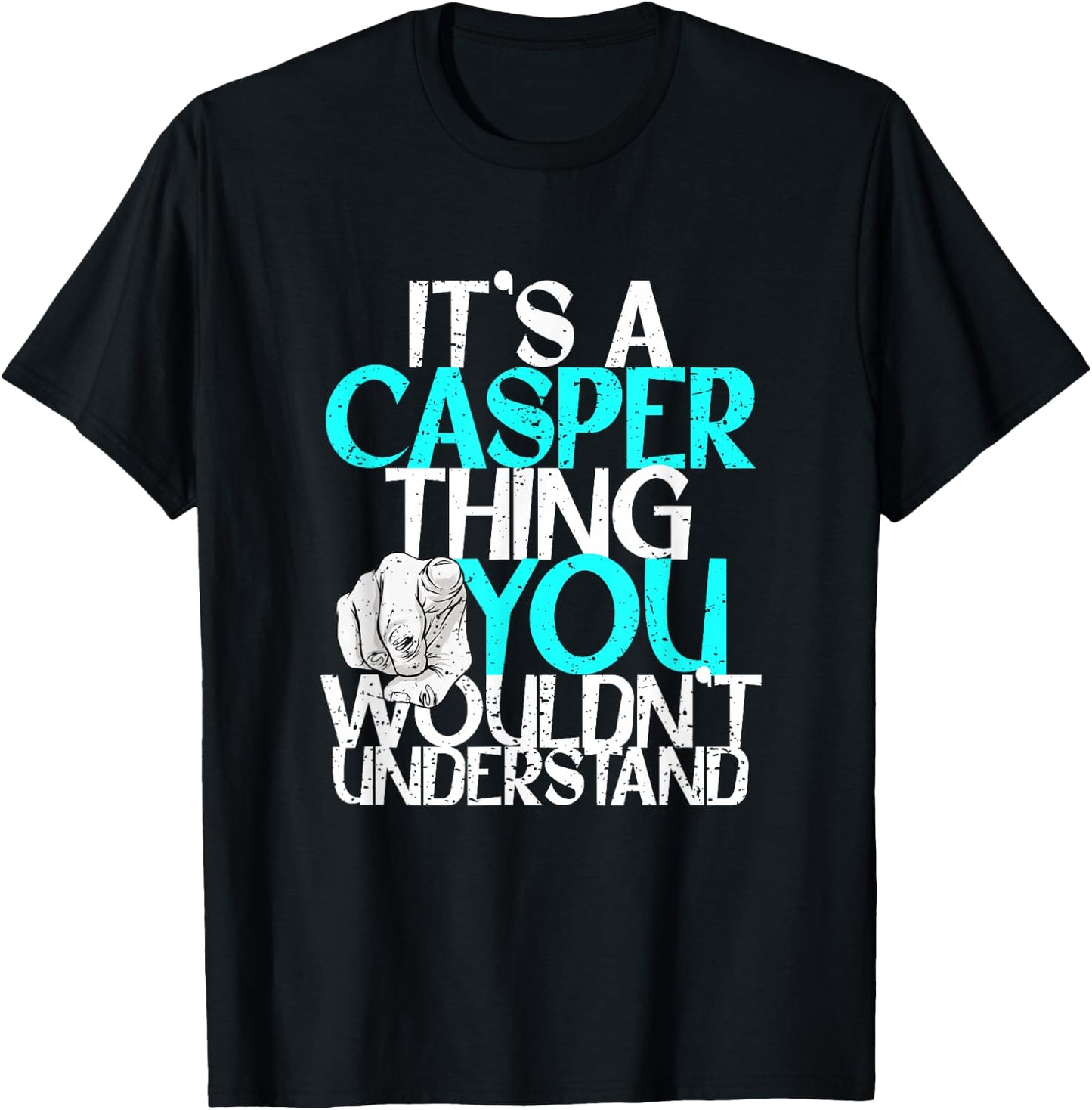 It's A Casper Thing You Wouldn't Understand T-Shirt - T-Shirt | Black