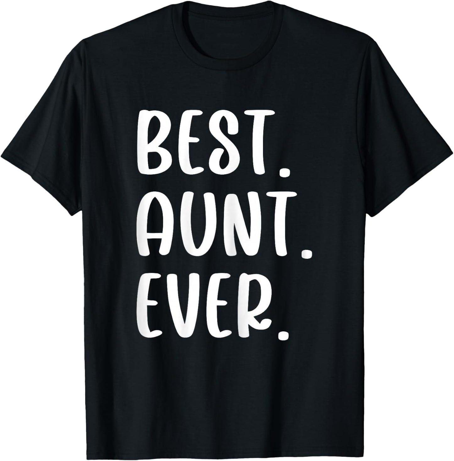 Funny Best Aunt Ever T-Shirt - T-Shirt | Black