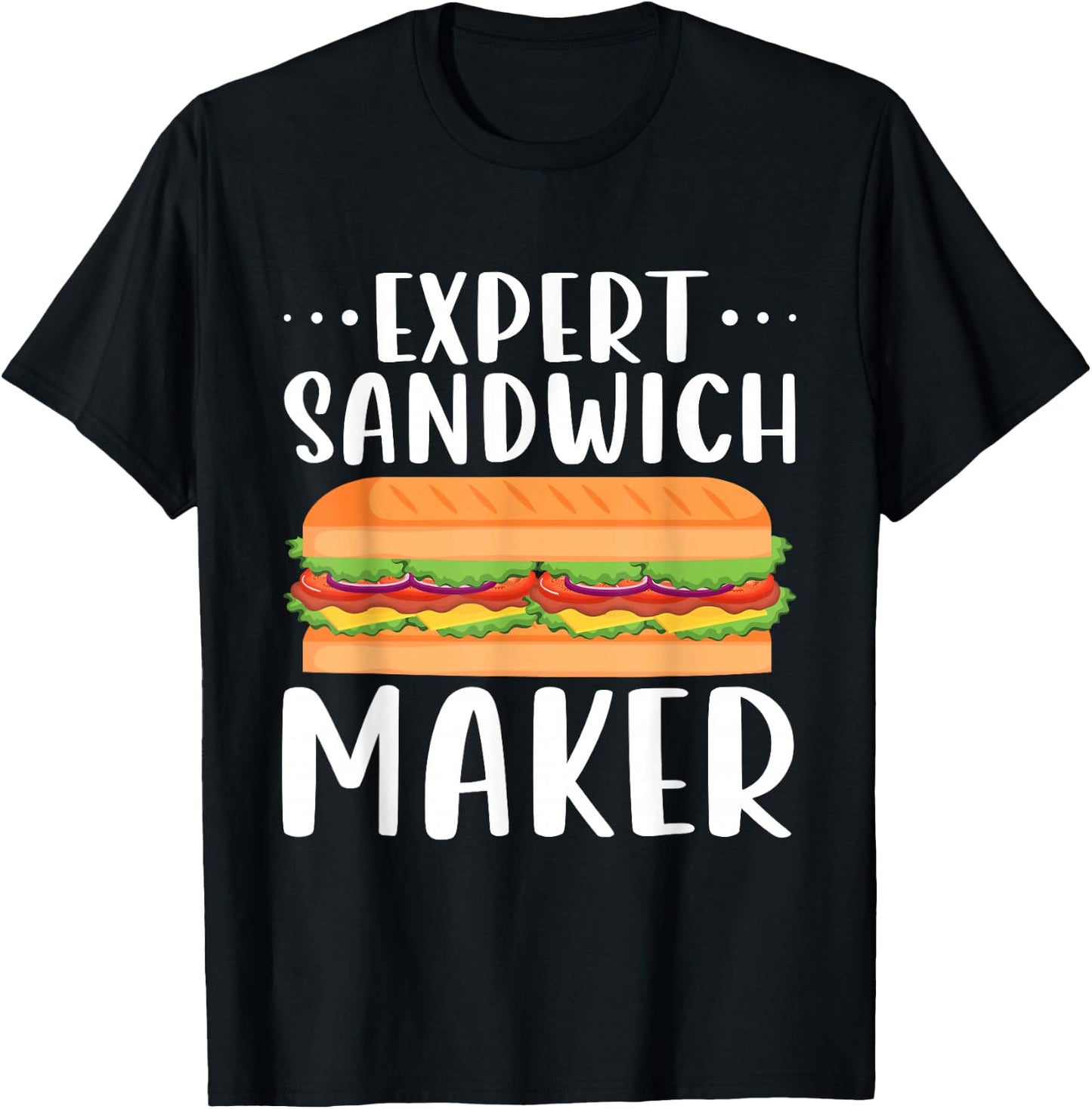 Expert Sandwich Maker Shirt Outfit For Sandwich Lovers Deli T-Shirt - T-Shirt | Black
