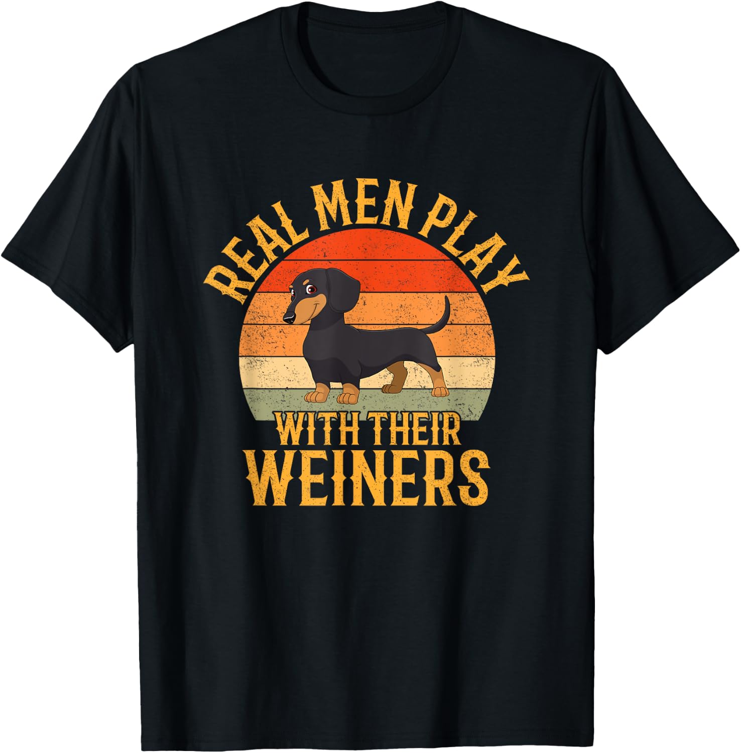Real men play with their weiners, Funny Dachshund Dog T-Shirt - T-Shirt | Black