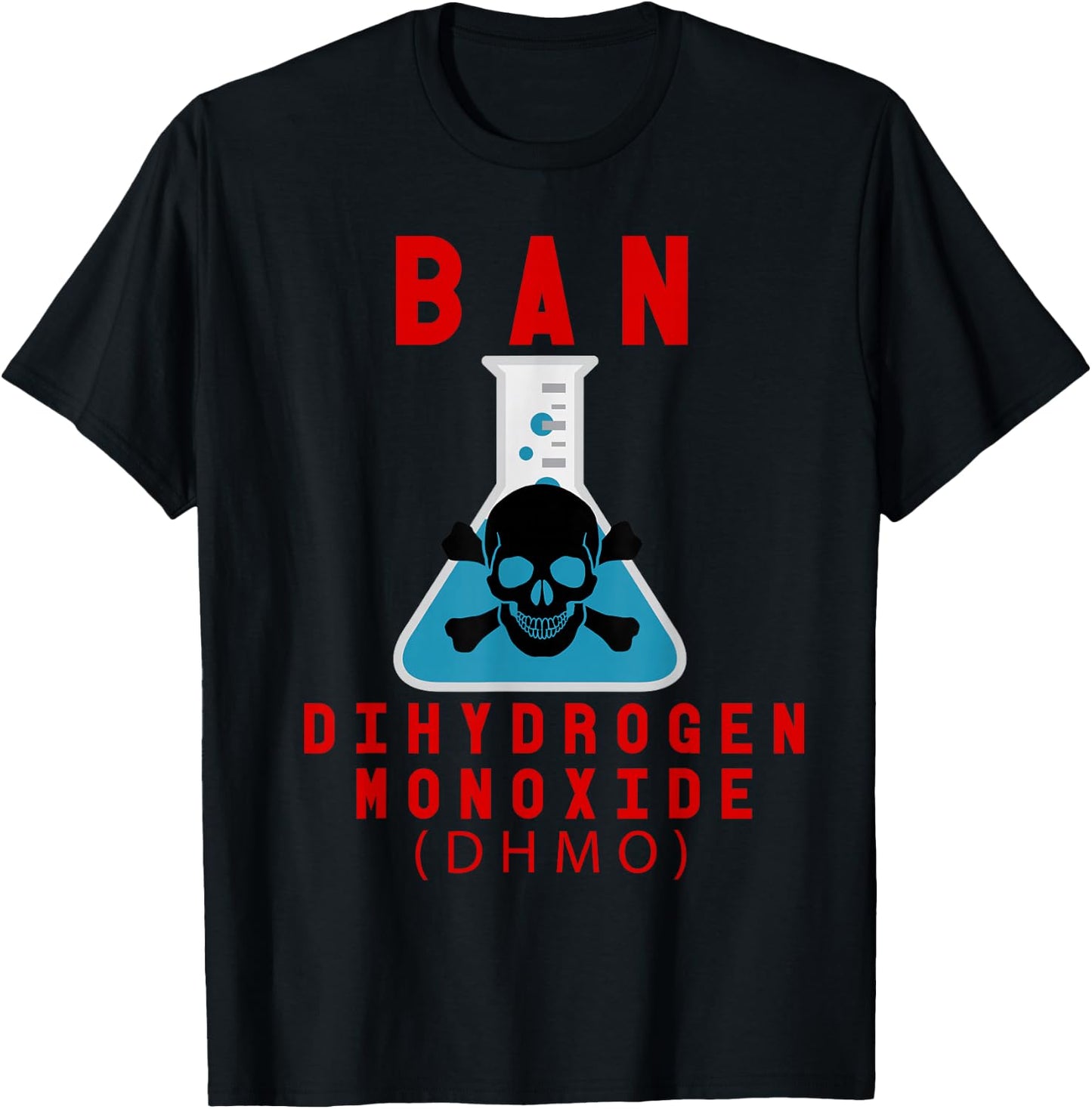 Ban Dihydrogen Monoxide DHMO Awareness Funny Science T-Shirt - T-Shirt | Black