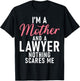 Im a Mother and a Lawyer nothing scares me Lawyer Mother T-Shirt - T-Shirt | Black