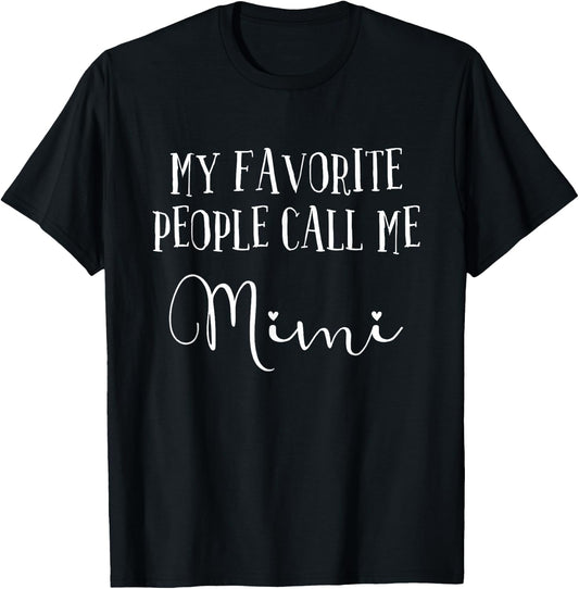 My Favorite People Call Me Mimi Grandma Women Mother's Day T-Shirt - T-Shirt | Black