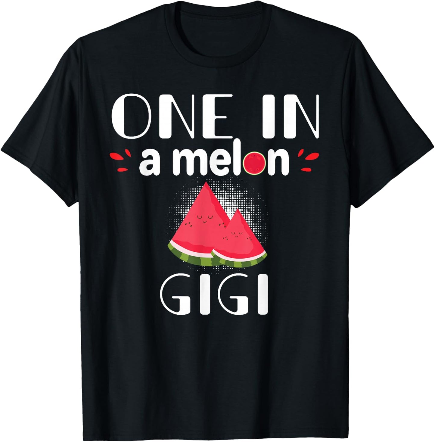 One In A Melon Gigi Funny Watermelon Family Matching Gift T-Shirt - T-Shirt | Black