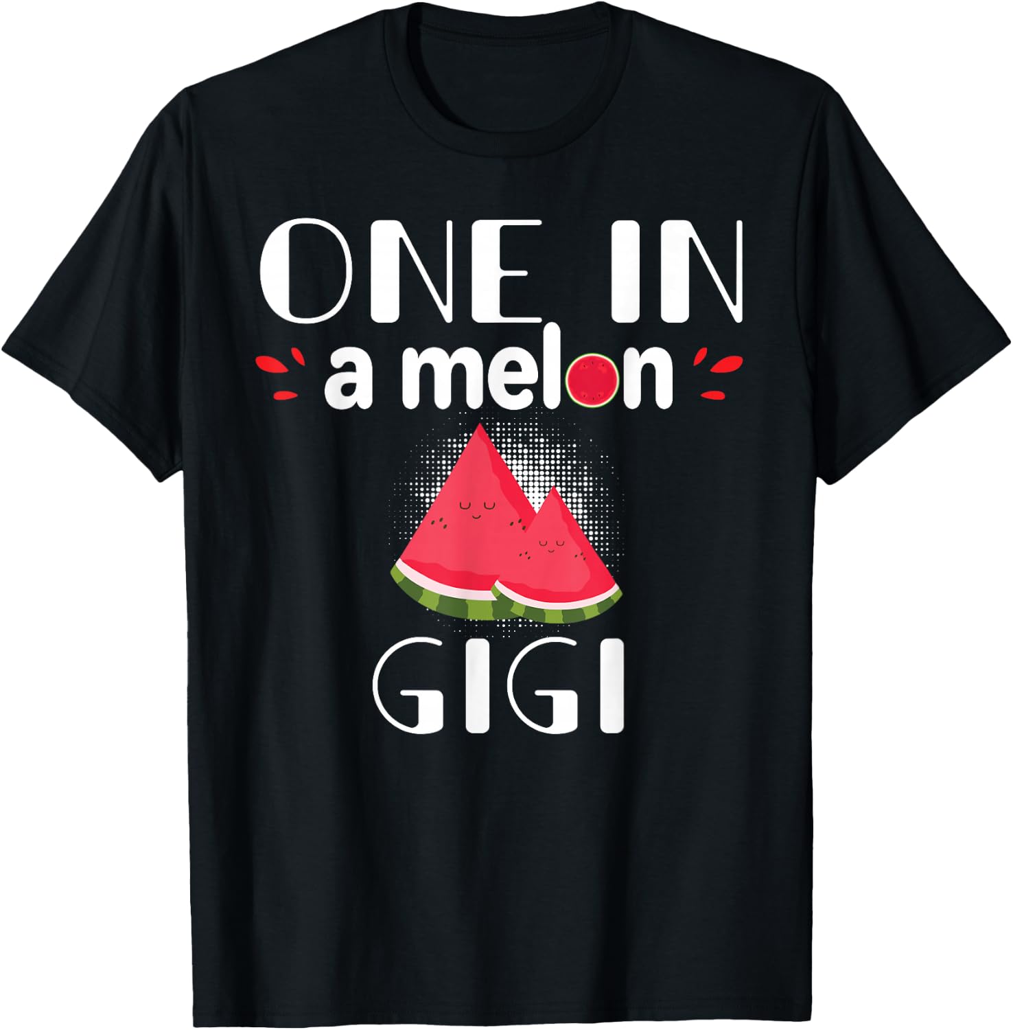One In A Melon Gigi Funny Watermelon Family Matching Gift T-Shirt - T-Shirt | Black