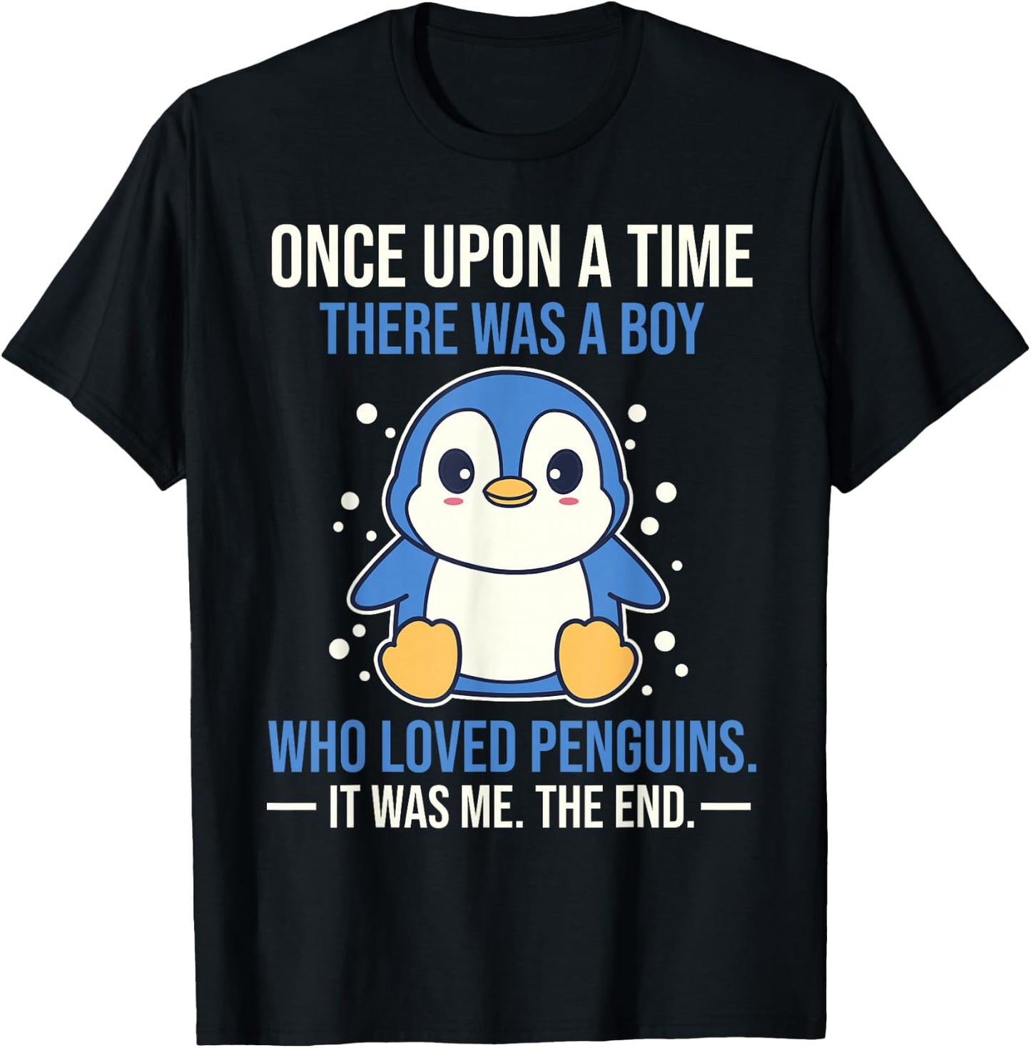 Once There Was A Boy Who Loved Penguins T-Shirt - T-Shirt | Black