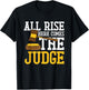 All Rise Here Comes The Judge Funny Lawyer Graduation Quote T-Shirt - T-Shirt | Black