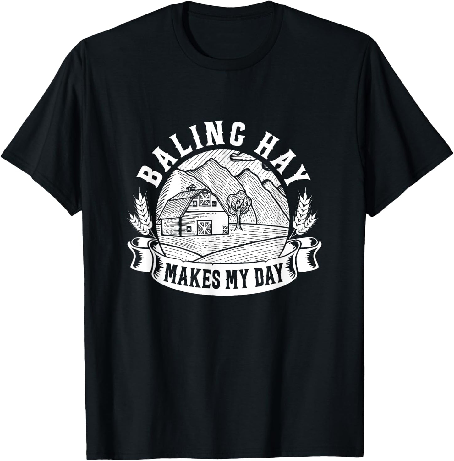 Baling Hay Makes My Day Farmer T-Shirt - T-Shirt | Black