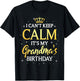 I Can't Keep Calm It's My Grandma Birthday Gift Bday Party T-Shirt - T-Shirt | Black