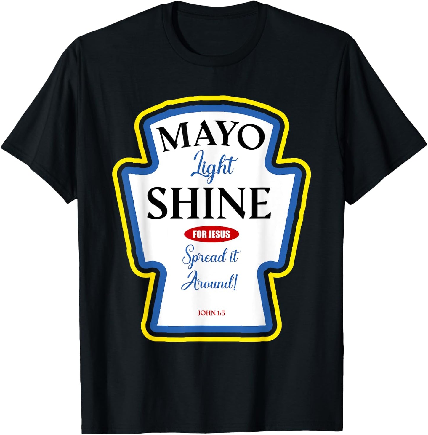 Mayo Light Shine Funny Christian Parody Label Bottle T-Shirt - T-Shirt | Black