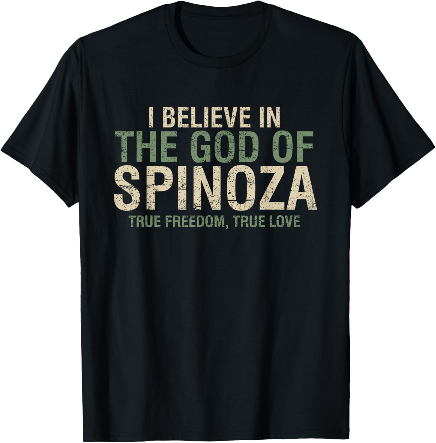 I believe in the God of Spinoza cool philosopher quote gift T-Shirt - T-Shirt | Black