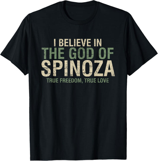 I believe in the God of Spinoza cool philosopher quote gift T-Shirt - T-Shirt | Black