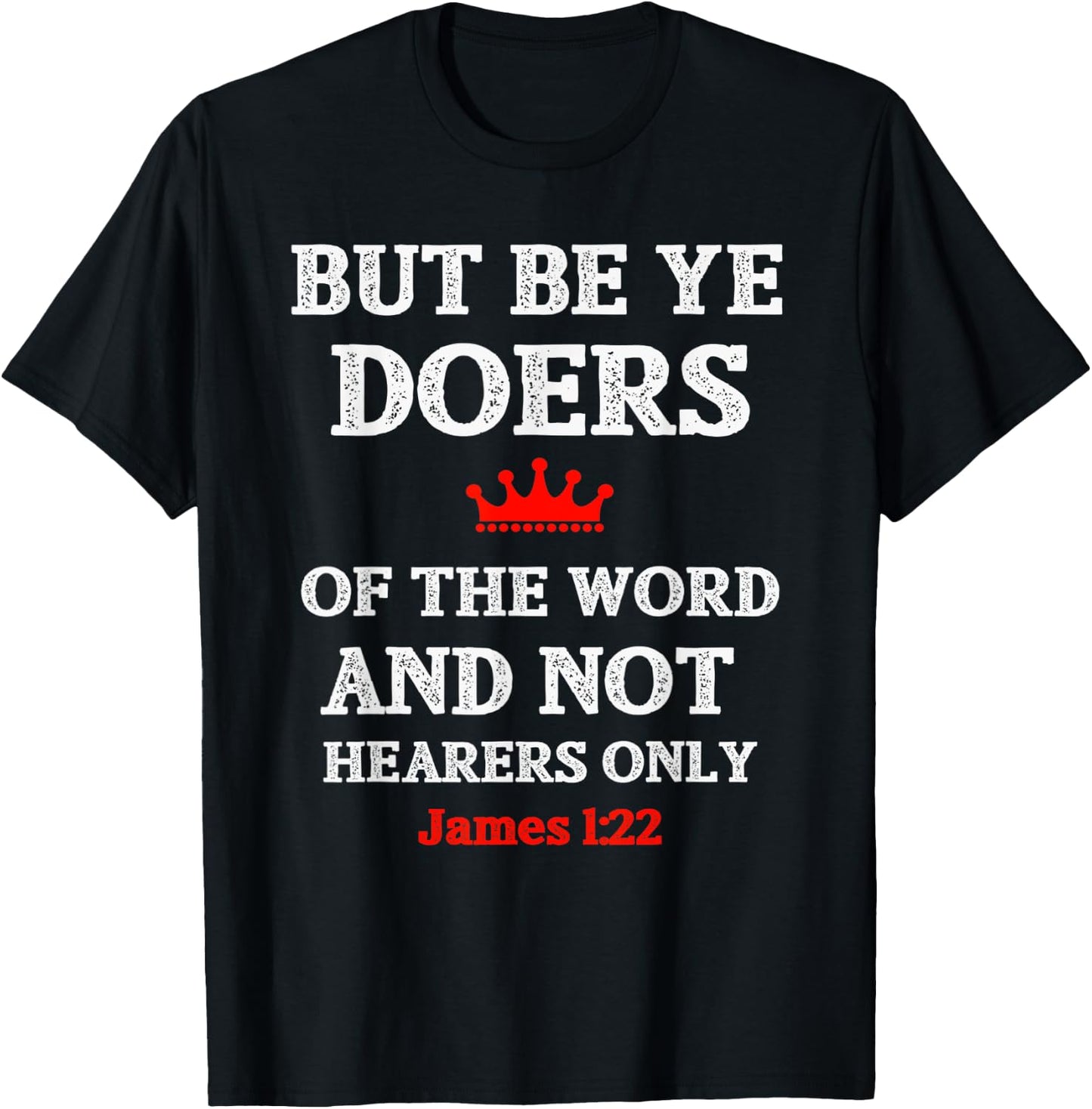 Christian T Shirt Bible Verse and Scripture James 1:22 T-Shirt - T-Shirt | Black