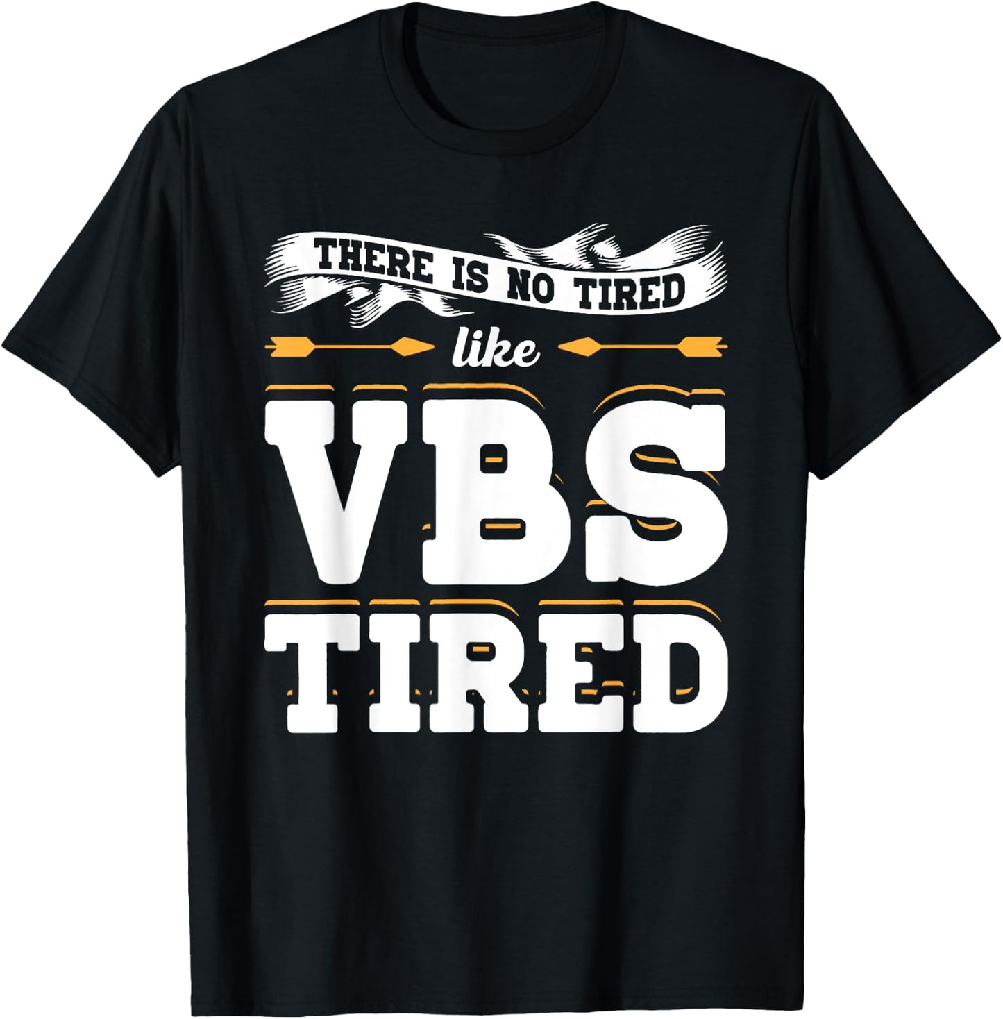 There Is No Tired Like VBS Tired Christian Bible School Camp T-Shirt - T-Shirt | Black