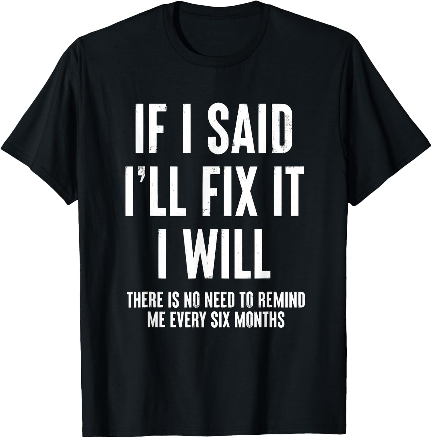 If I Said I'll Fix It I Will Funny Handyman T-Shirt - T-Shirt | Black