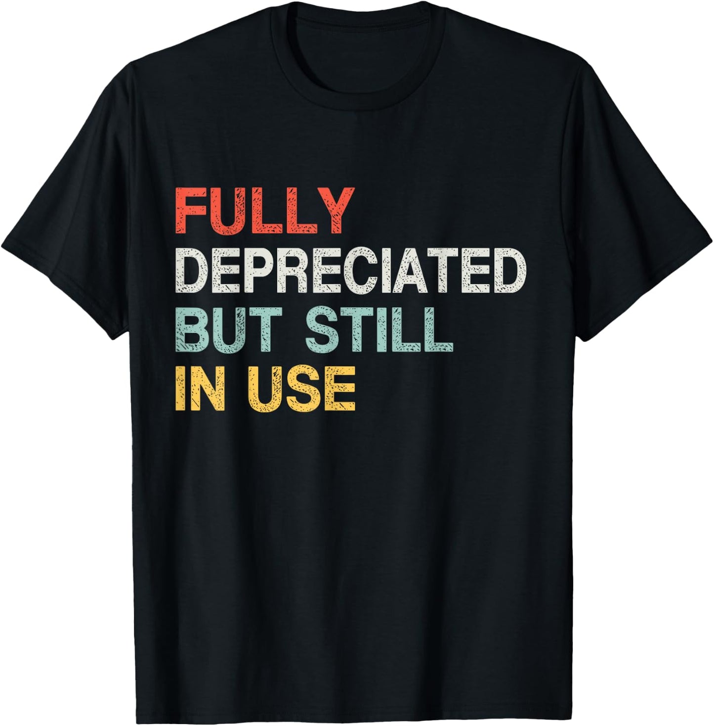 Fully Depreciated Still In Use - Accounting Retro Graphic T-Shirt - T-Shirt | Black
