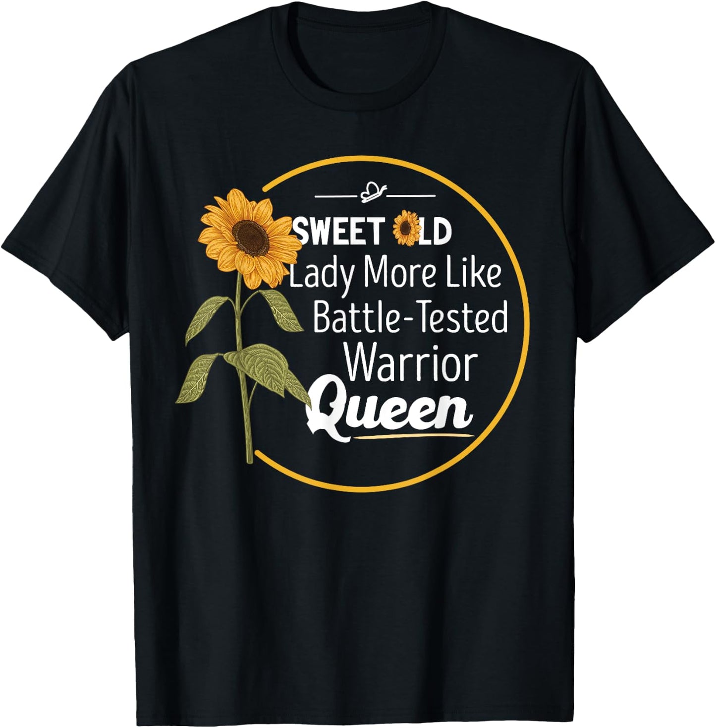Sweet Old Lady More Like Battle-Tested Warrior Queen T-Shirt - T-Shirt | Black