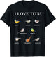 I love tits! | Funny Gift Birdwatching & Tit bird fan T-Shirt - T-Shirt | Black
