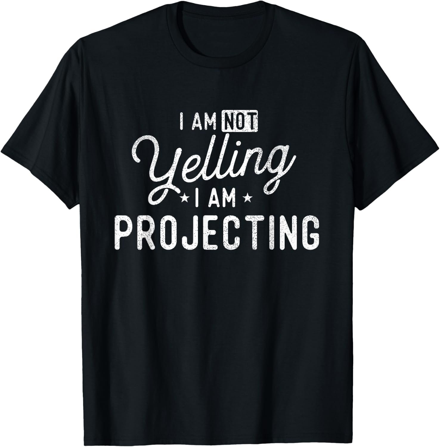 I Am Not Yelling I Am Projecting - Actor Actress Theatre Small T-Shirt - T-Shirt | Black