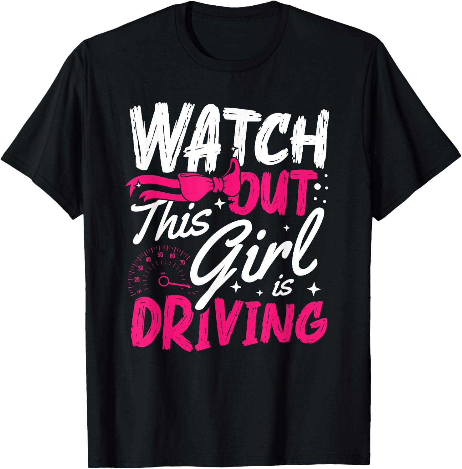 Watch Out This Girl Is Driving for a New driver T-Shirt - T-Shirt | Black