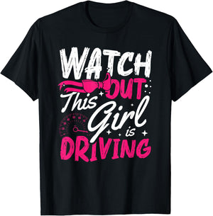 Watch Out This Girl Is Driving for a New driver T-Shirt - T-Shirt | Black