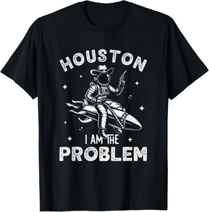 Houston I Am the Problem Funny Space Lovers Astronaut T-Shirt - T-Shirt | Black