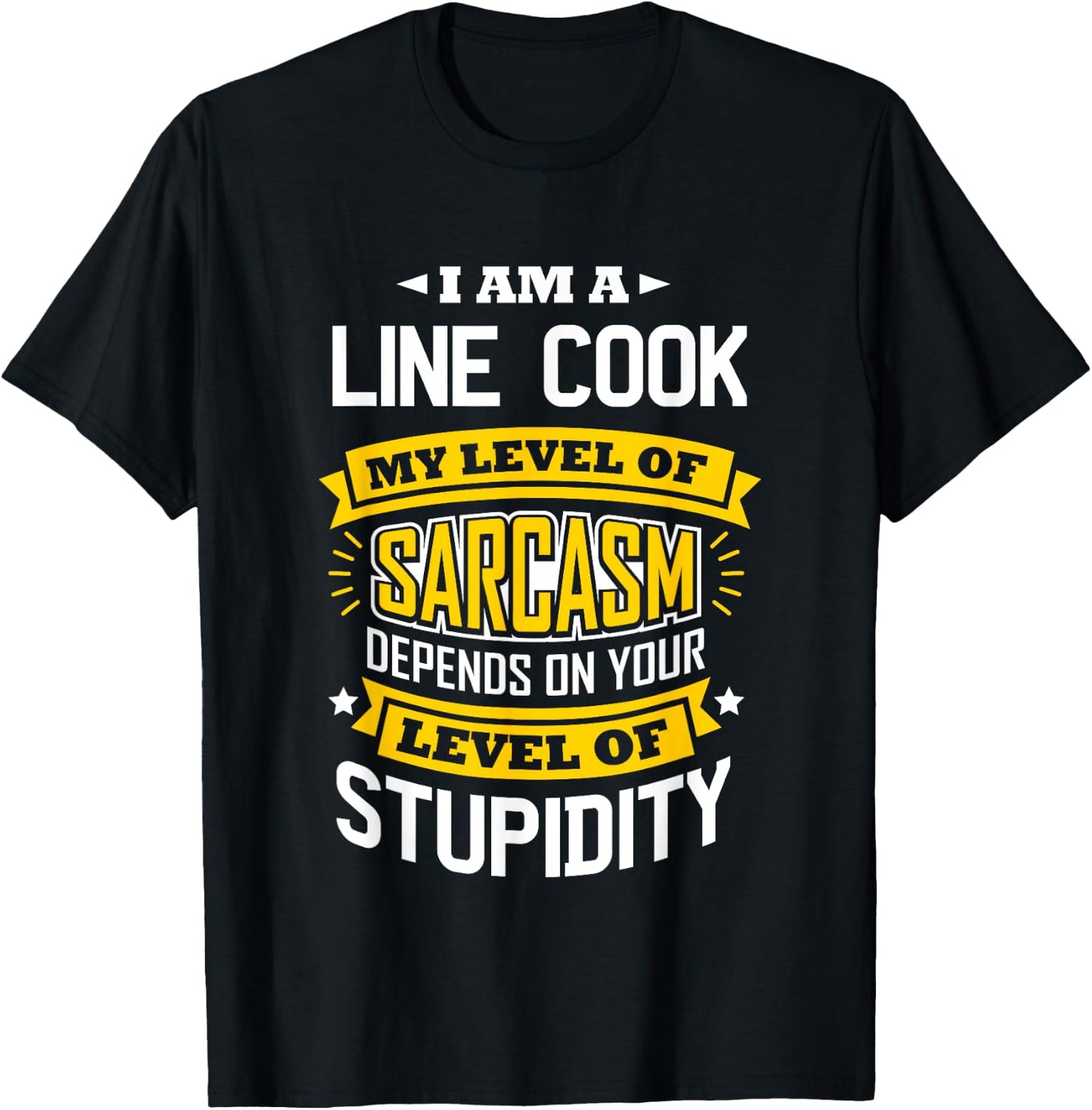 Line Cook Idea Funny Sarcasm Joke Line Cooks T-Shirt - T-Shirt | Black