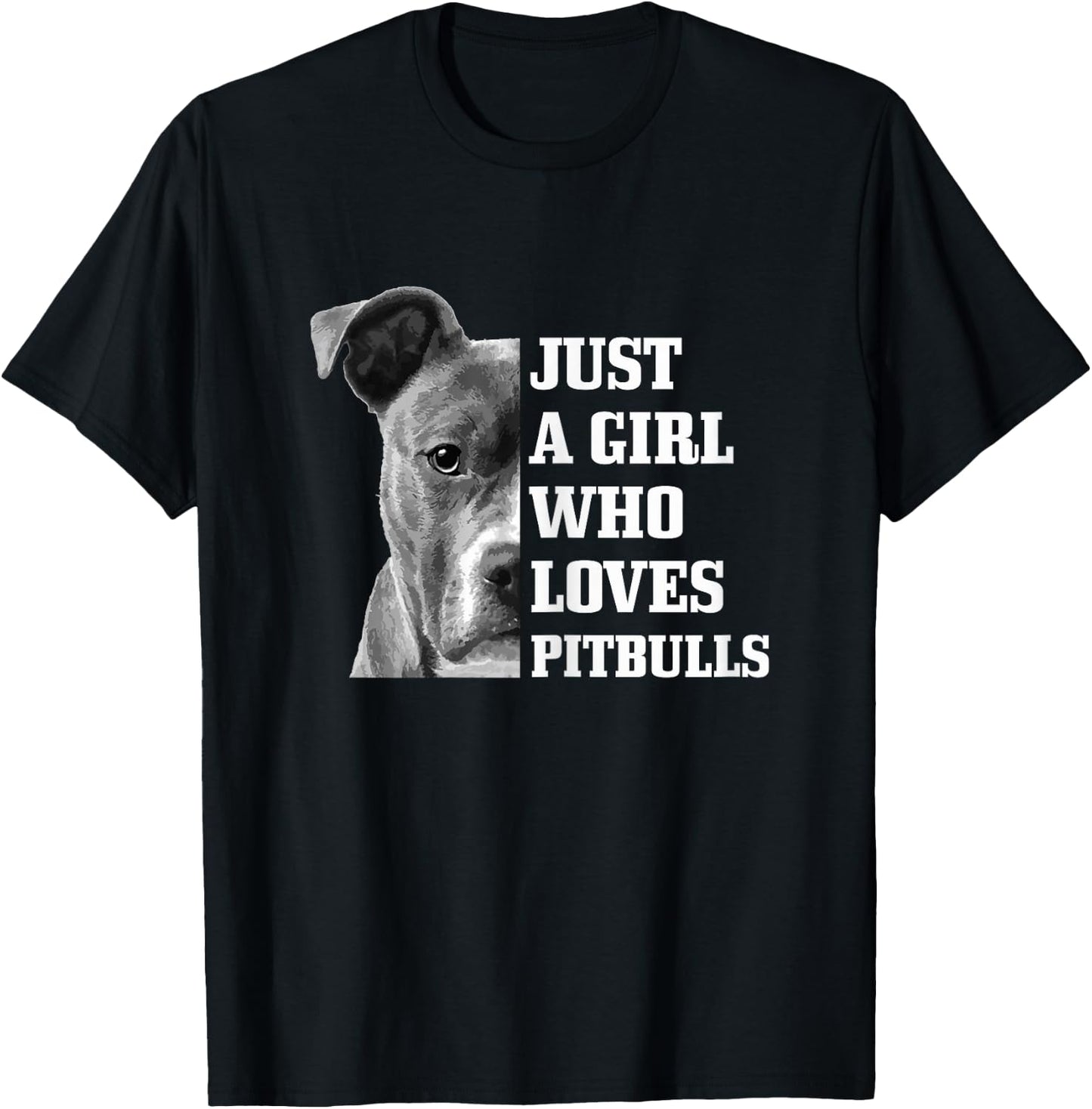 Just A Girl Who Loves Pitbulls Dog Pitbull Mom Funny T-Shirt - T-Shirt | Black