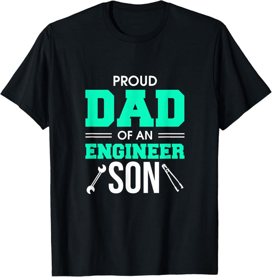 Proud Dad Of An Engineer Son Awesome Engineering Father T-Shirt - T-Shirt | Black
