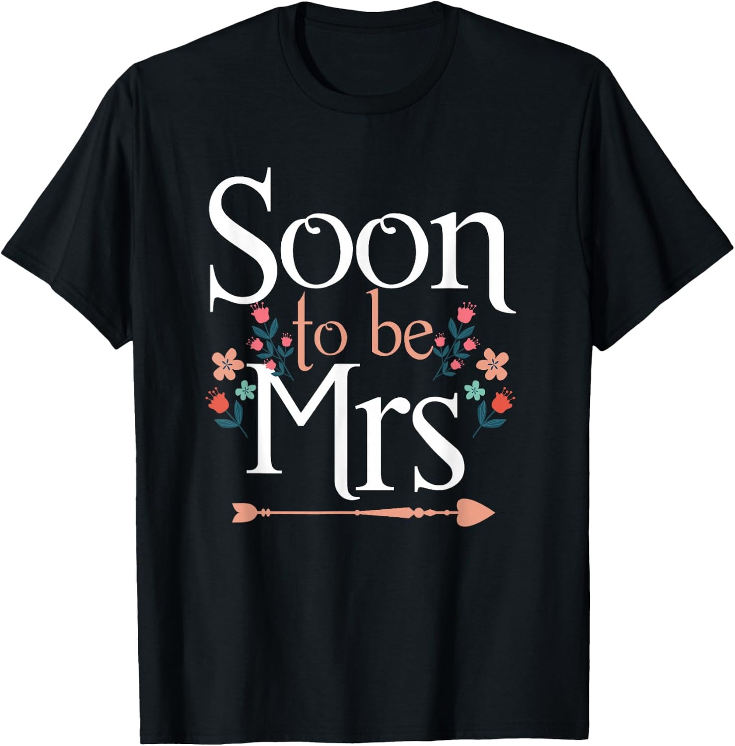Soon To Be Mrs | Wedding Bachelorette | Bride T-Shirt - T-Shirt | Black