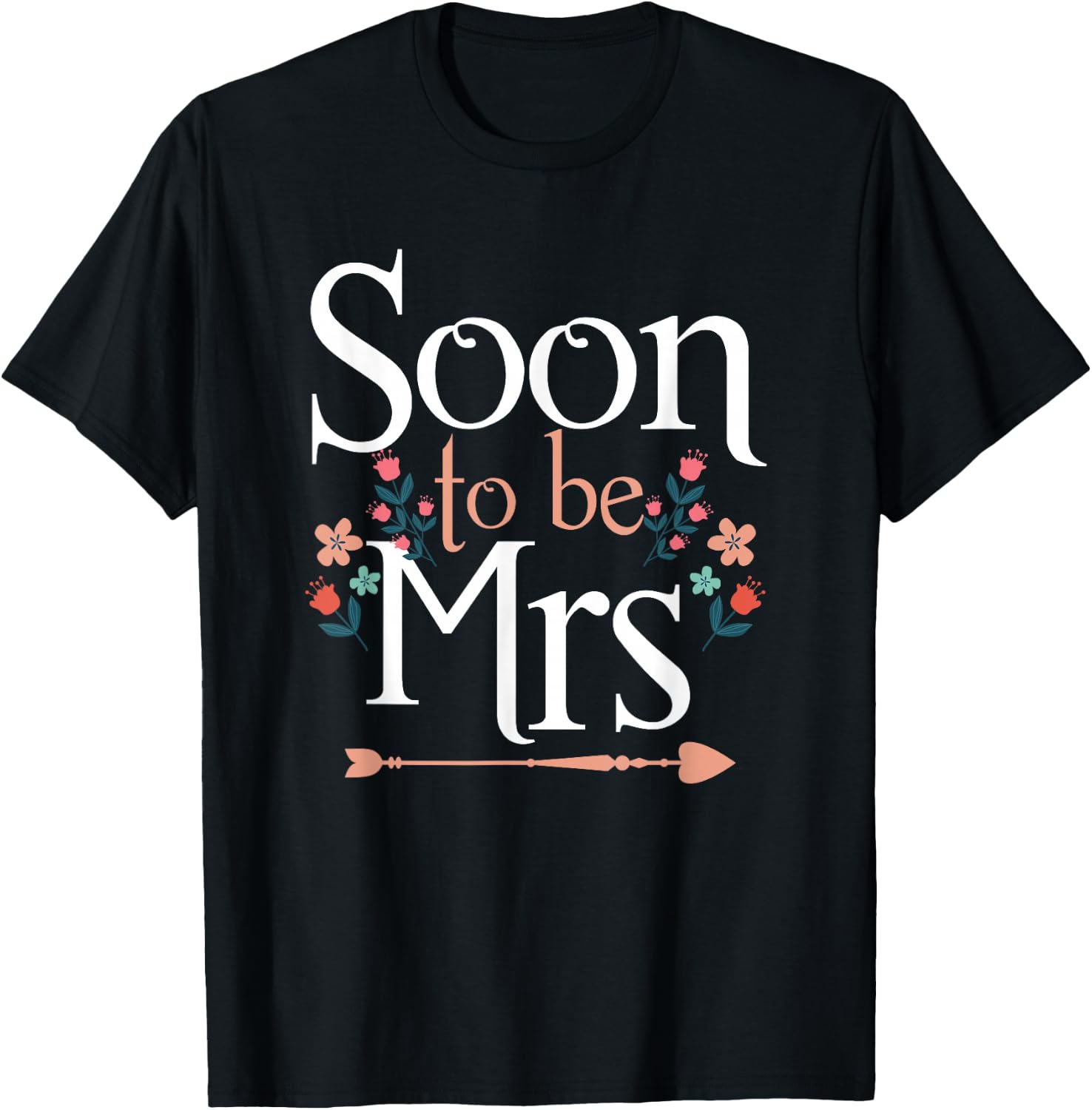 Soon To Be Mrs | Wedding Bachelorette | Bride T-Shirt - T-Shirt | Black