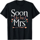 Soon To Be Mrs | Wedding Bachelorette | Bride T-Shirt - T-Shirt | Black