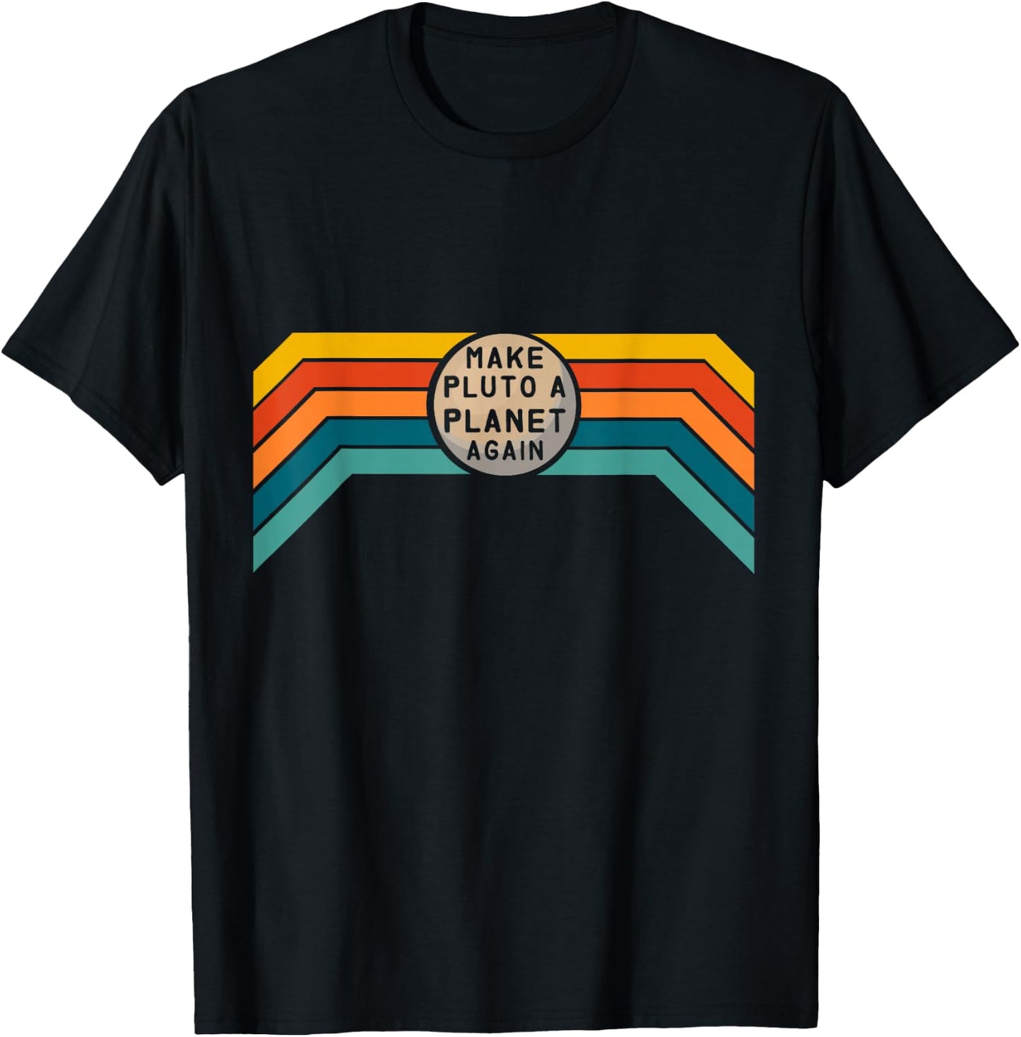 Make Pluto a Planet Again - Pluto 2022 - Funny Science Shirt T-Shirt - T-Shirt | Black