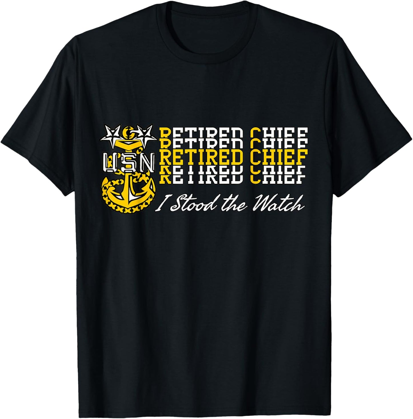 Navy Master Chief Retired - I Stood The Watch T-Shirt - T-Shirt | Black