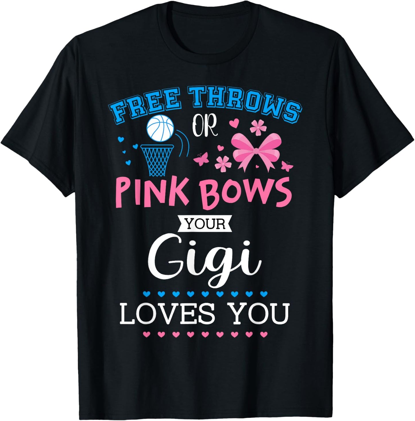 Free Throws Or Pink Bows Gigi Loves You Gender Reveal For T-Shirt - T-Shirt | Black