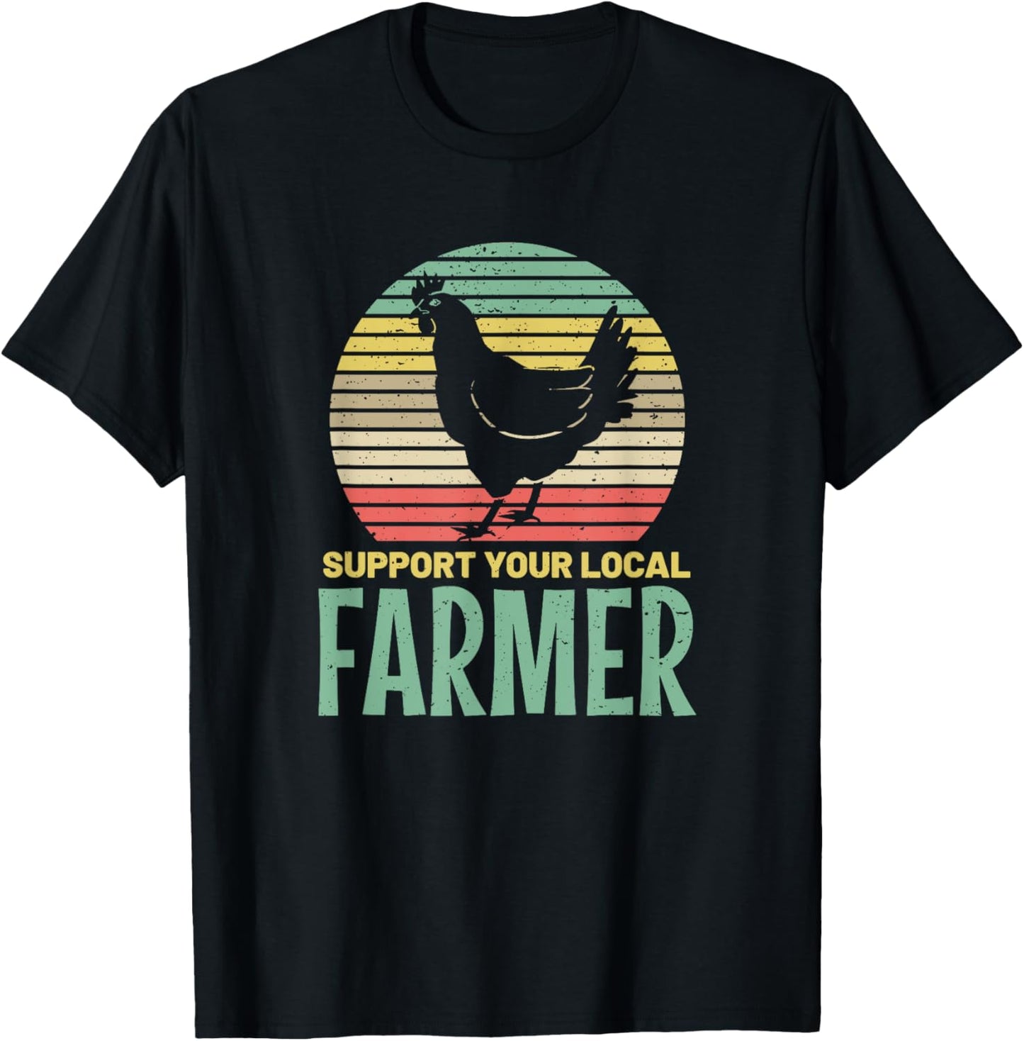 Support Your Local Farmer Chicken Farm Country Meat T-Shirt - T-Shirt | Black