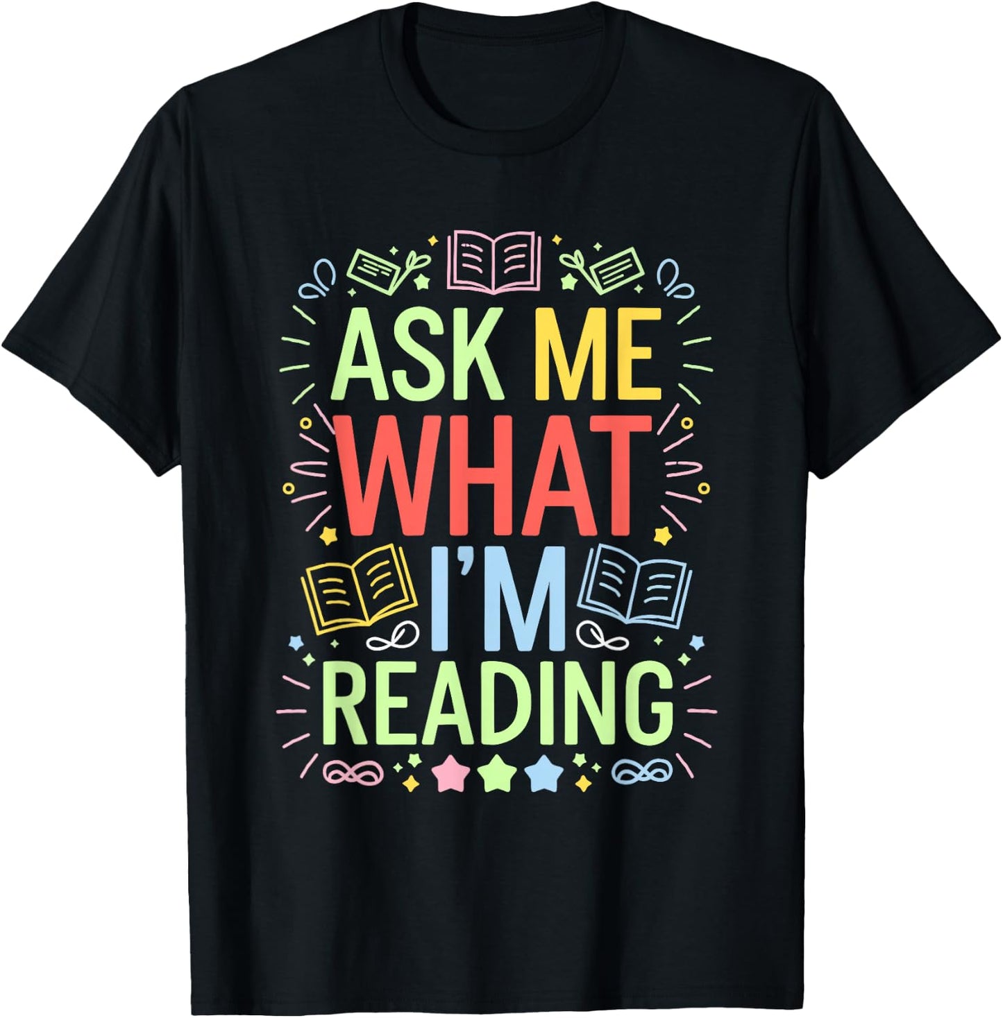 Ask me what I'm reading, Bookworm Librarian Reader T-Shirt - T-Shirt | Black